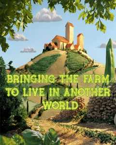 Bringing The Farm To Live In Another World
