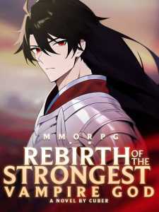 MMORPG: Rebirth of The Strongest Vampire God